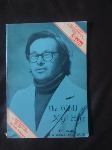 Beispielbild fr The World of Nigel Hunt : The diary of a mongoloid youth zum Verkauf von AwesomeBooks