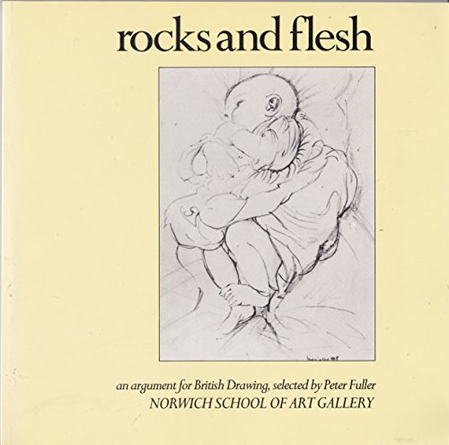 9780950824833: Rocks and Flesh: Argument for British Drawing