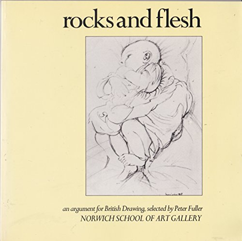 9780950824833: ROCKS AND FLESH: ARGUMENT FOR BRITISH DRAWING