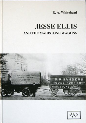 Beispielbild fr Jesse Ellis and the Maidstone Wagons Whitehead, R.A. zum Verkauf von Gonkerbooks