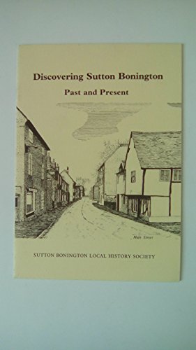 Discovering Sutton Bonington: Past and Present (9780950830902) by Douglas Cluett