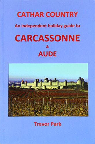 Imagen de archivo de Cathar Country: An Independent Holiday Guide to Carcassonne and Aude a la venta por Goldstone Books
