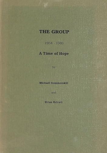 Group, The: 1954-1960 - A Time of Hope (9780950833019) by Michael Brynner Summerskill; Brian Brivati