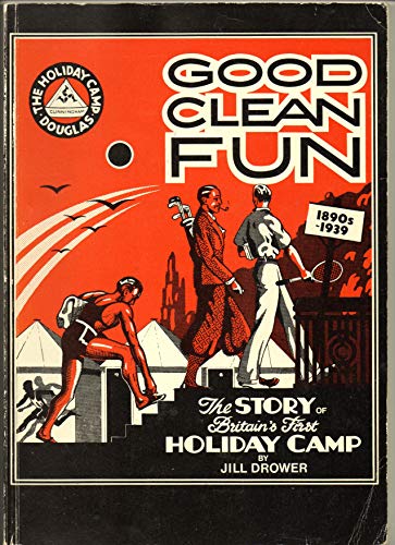Beispielbild fr GOOD CLEAN FUN Story of Britain's First Holiday Camp zum Verkauf von Riverow Bookshop