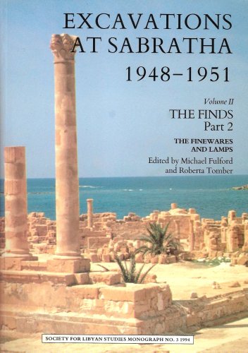 EXCAVATIONS AT SABRATHA 1948-1951 VOLUME II THE FINDS PART 1 AND PART 2 - Fulford, Michael.Tomber, Roberta