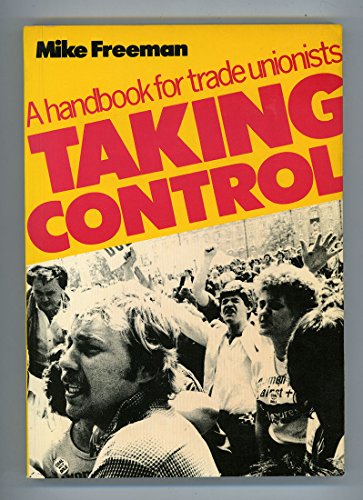 Beispielbild fr Taking Control: Handbook for Trade Unionists zum Verkauf von Goldstone Books