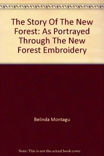 9780950842882: The Story Of The New Forest: As Portrayed Through The New Forest Embroidery
