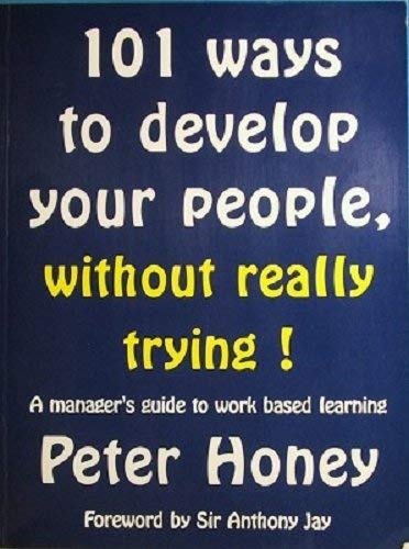 Beispielbild fr 101 Ways to Develop Your People without Really Trying: Manager's Guide to Work Based Training zum Verkauf von WorldofBooks