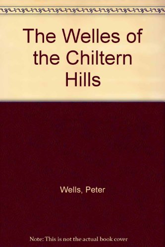 Beispielbild fr The Welles of the Chiltern Hills (a first printing of a limited copy of 40) zum Verkauf von S.Carter