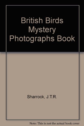 British Birds Mystery Photographs Book (9780950847108) by Sharrock, J.T.R.