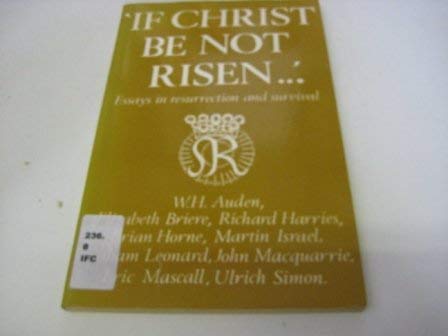 Beispielbild fr If Christ be Not Risen: Essays in Resurrection and Survival zum Verkauf von WorldofBooks