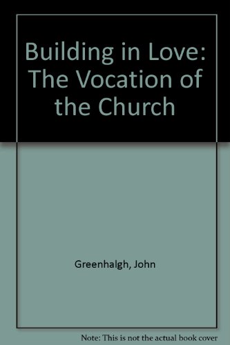 Beispielbild fr Building in Love: The Vocation of the Church zum Verkauf von Better World Books