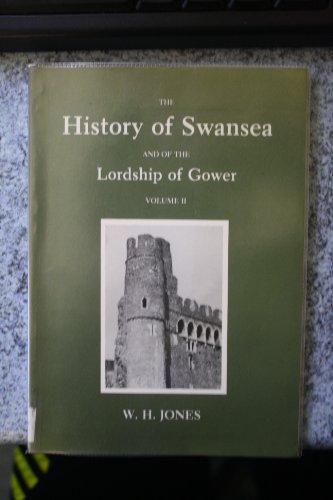 9780950851723: History of Swansea and the Lordship of Gower: From the Fourteenth to the Seventeenth Centuries Vol. II