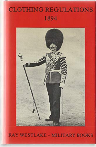 Beispielbild fr Regulations For The Supply Of Clothing And Necessaries To The Regular Forces War Office, 1894. zum Verkauf von P. Cassidy (Books)