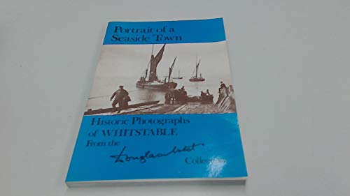 Portrait of a Seaside Town: Historic Photographs of Whitstable (9780950856445) by Douglas-west