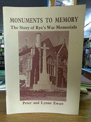 9780950858029: Monuments To Memory - The Story of Rye's War Memorials