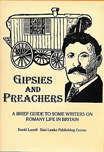 Stock image for Gipsies and Preachers: A Brief Guide to Some Writers on Romany Life in Britain for sale by The Book Squirrel Limited