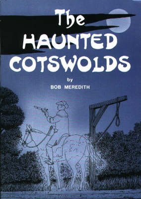 Imagen de archivo de The Haunted Cotswolds: Tales of the Supernatural in Gloucestershire a la venta por WorldofBooks