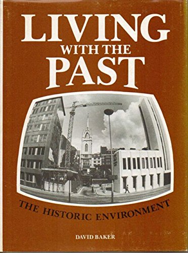 9780950868103: Living with the Past: The Historic Environment