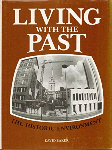 9780950868103: Living with the past: The historic environment