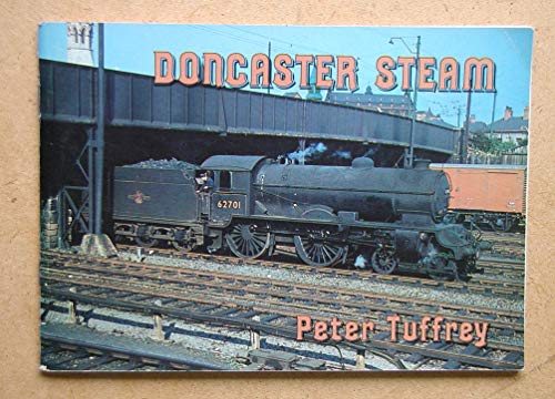 Doncaster Steam (9780950869100) by Peter Tuffrey