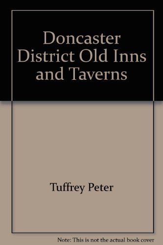 Imagen de archivo de Doncaster District Old Inns and Taverns a la venta por WorldofBooks