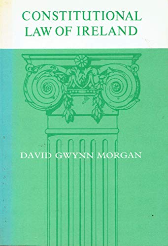 Constitutional Law of Ireland: The Law of the Executive, Legislature and Judicature
