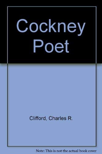 The Cockney Poet: a First Selection of Poems