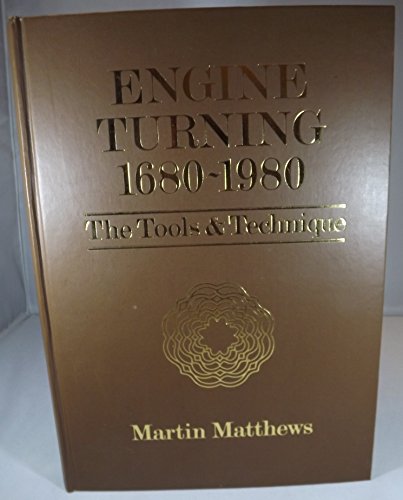 Engine turning, 1680-1980: The tools and technique (9780950880105) by Matthews, Martin