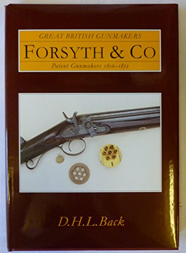 9780950884257: Great British Gunmakers: Forsyth & Co - Patent Gunmakers 1806-1852