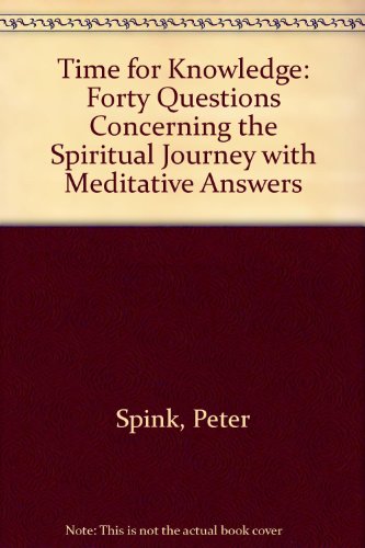 9780950891514: Time for Knowledge: Forty Questions Concerning the Spiritual Journey with Meditative Answers