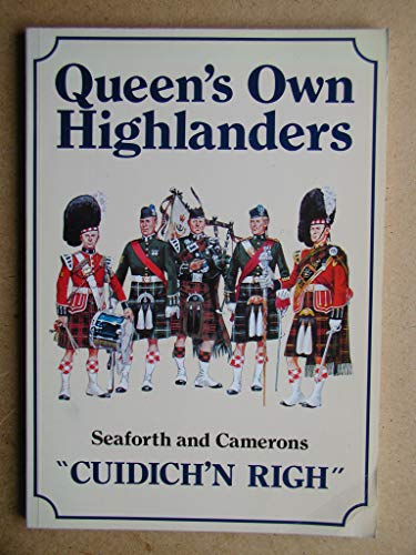Imagen de archivo de Cuidich 'n Righ": A History of the Queen's Own Highlanders (Seaforth and Camerons) a la venta por Manchester By The Book