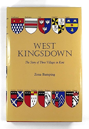 Stock image for West Kingsdown: The Story Of Three Villages In Kent (VERY SCARCE HARDBACK REVISED SECOND EDITION SIGNED BY THE AUTHOR) for sale by Greystone Books