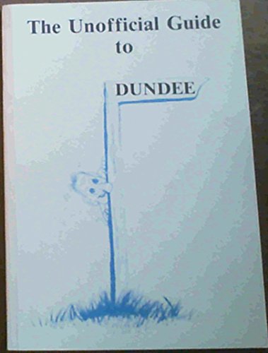 9780950909509: Unofficial Guide to Dundee