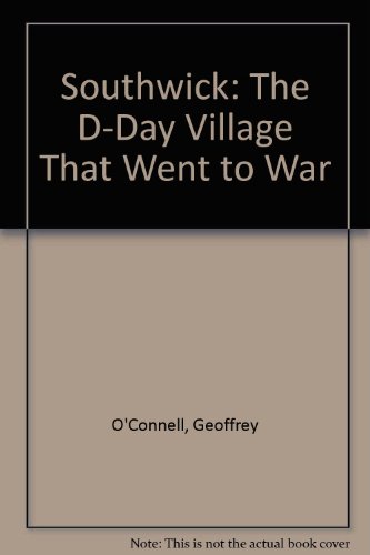 Stock image for Southwick: The D-Day Village That Went to War for sale by Kisselburg Military Books
