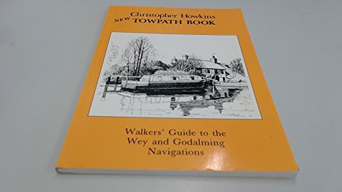 9780950910550: New Towpath Book: Walkers' Guide to the Wey and Godalming Navigations