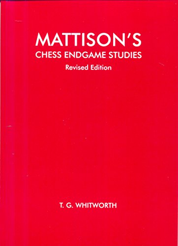 Mattison's Chess Endgame Studies revised edition