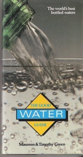 9780950918228: The Good Water Guide: The World's Best Bottled Waters