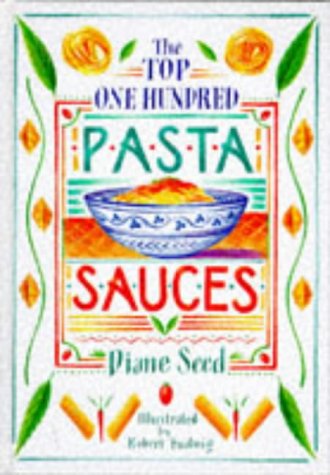 Stock image for The Top One Hundred Pasta Sauces for sale by AwesomeBooks