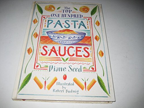 Stock image for Top 100 Pasta Sauces for sale by Better World Books Ltd