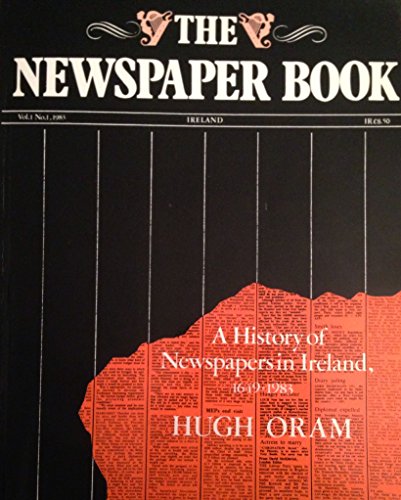 Imagen de archivo de The Newspaper Book: A History of Newspapers in Ireland 1649-1983 a la venta por WorldofBooks