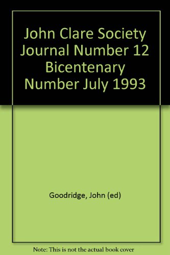 Imagen de archivo de John Clare Society Journal - No. 12, July 1993 - Bicentary Number - We Have Many Other Society Journals Available, Not all Catalogued. if You Need One, Please Ask Us. a la venta por Peakirk Books, Heather Lawrence PBFA