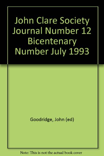 Stock image for John Clare Society Journal - No. 12, July 1993 - Bicentary Number - We Have Many Other Society Journals Available, Not all Catalogued. if You Need One, Please Ask Us. for sale by Peakirk Books, Heather Lawrence PBFA