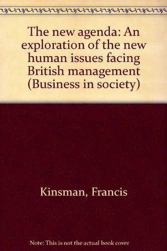 Stock image for The new agenda: An exploration of the new human issues facing British management (Business in society) for sale by RIVERLEE BOOKS