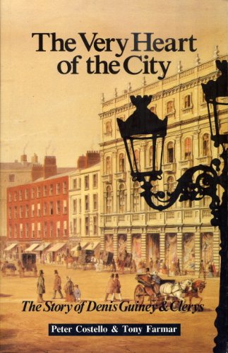 Stock image for The Very Heart of the City The Story of Denis Guiney & Clerys for sale by Castle Hill Books