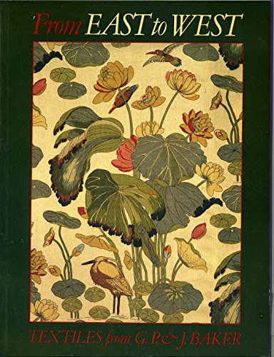 Stock image for From East to West: textiles from G.P. & J. Baker for sale by Books Unplugged