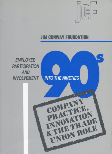 Imagen de archivo de Employee Participation and Involvement into the Nineties: Company Practice, Innovation & the Trade Union Role a la venta por The Book Exchange