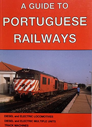 Beispielbild fr A Guide to Portuguese Railways (Caminhos de Ferro Portugueses) - Diesel & Electric Locomotives & Multiple Units and Track Machines zum Verkauf von AwesomeBooks