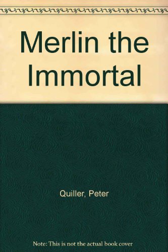 Merlin the Immortal (9780950937908) by Peter Quiller