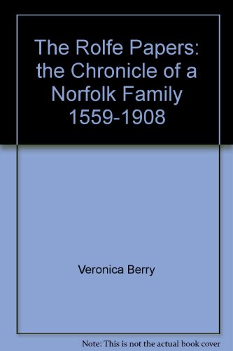 9780950947013: The Rolfe Papers: the Chronicle of a Norfolk Family 1559-1908